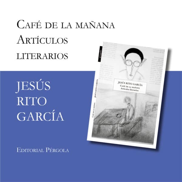 Café de la mañana / Artículos Literarios de Jesús Rito